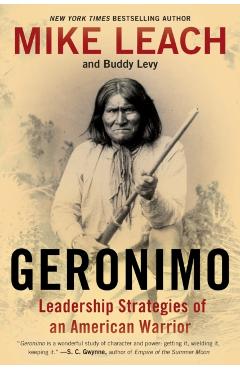 Geronimo: Leadership Strategies of an American Warrior - Mike Leach
