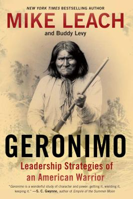 Geronimo: Leadership Strategies of an American Warrior - Mike Leach