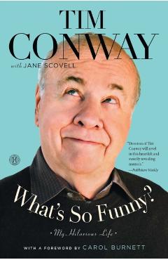 What's So Funny?: My Hilarious Life - Tim Conway