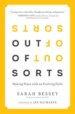 Out of Sorts: Making Peace with an Evolving Faith - Sarah Bessey