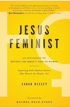 Jesus Feminist: An Invitation to Revisit the Bible's View of Women - Sarah Bessey