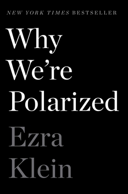Why We're Polarized - Ezra Klein