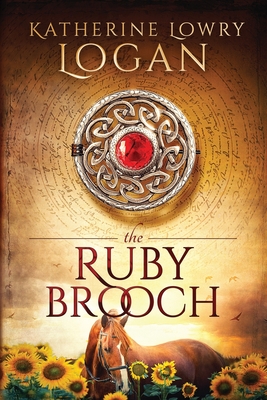 The Ruby Brooch: Time Travel Romance - Katherine Lowry Logan