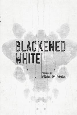 Blackened White - Brian W. Foster