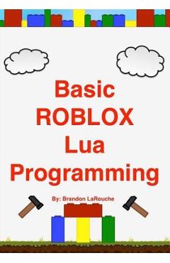  Coding with Roblox Lua in 24 Hours: The Official Roblox Guide  (Sams Teach Yourself): 9780136829423: Official Roblox Books(Pearson): Books