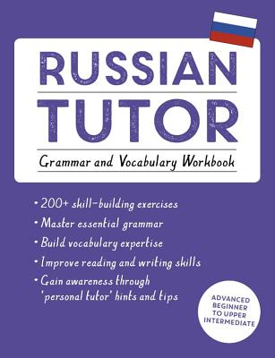 Russian Tutor: Grammar and Vocabulary Workbook (Learn Russian with Teach Yourself): Advanced Beginner to Upper Intermediate Course - Michael Ransome
