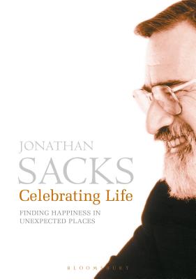 Celebrating Life: Finding Happiness in Unexpected Places - Jonathan Sacks