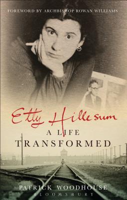 Etty Hillesum: A Life Transformed - Patrick Woodhouse