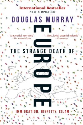 The Strange Death of Europe: Immigration, Identity, Islam - Douglas Murray