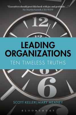 Leading Organizations: Ten Timeless Truths - Scott Keller