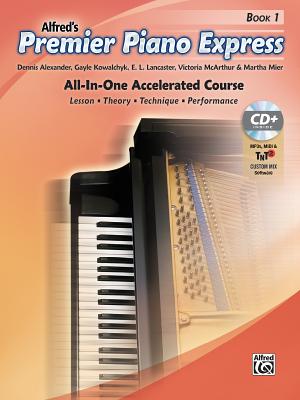 Premier Piano Express, Bk 1: All-In-One Accelerated Course, Book, CD-ROM & Online Audio & Software - Dennis Alexander