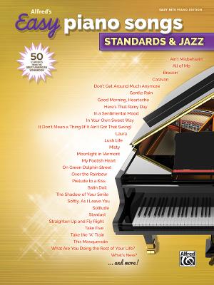 Alfred's Easy Piano Songs -- Standards & Jazz: 50 Classics from the Great American Songbook - Alfred Music