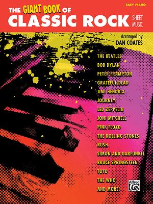 The Giant Book of Classic Rock Sheet Music: Easy Piano - Dan Coates
