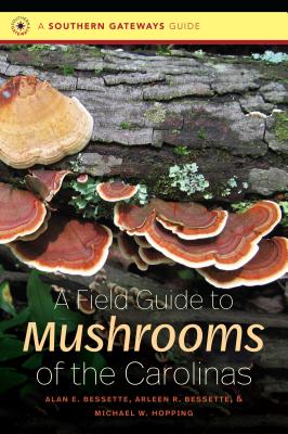 A Field Guide to Mushrooms of the Carolinas - Alan E. Bessette