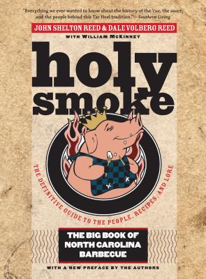 Holy Smoke: The Big Book of North Carolina Barbecue - John Shelton Reed
