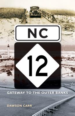 NC 12: Gateway to the Outer Banks - Dawson Carr