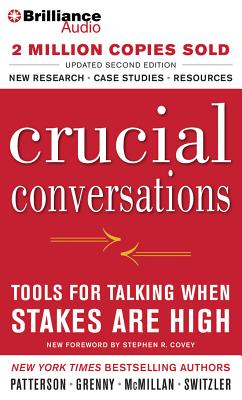 Crucial Conversations: Tools for Talking When Stakes Are High - Kerry Patterson