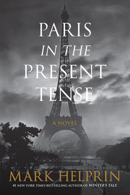 Paris in the Present Tense - Mark Helprin