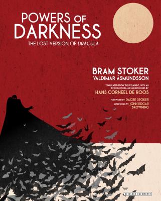 Powers of Darkness: The Lost Version of Dracula - Hans De Roos