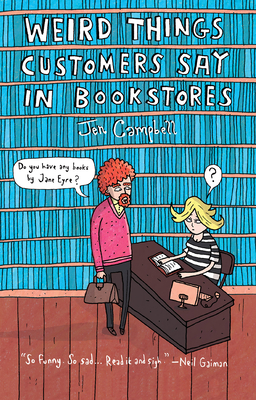 Weird Things Customers Say in Bookstores - Jennifer Campbell
