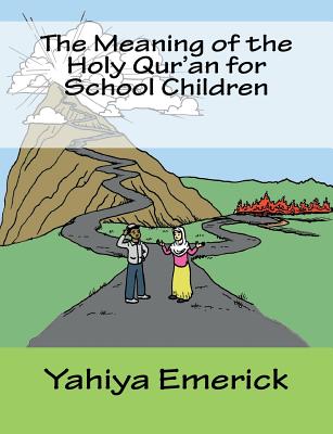 The Meaning of the Holy Qur'an for School Children - Yahiya Emerick