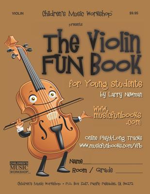 The Violin Fun Book: for Young Students - Larry E. Newman
