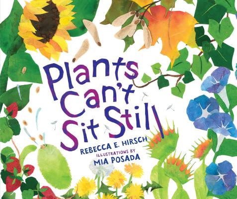 Plants Can't Sit Still - Rebecca E. Hirsch
