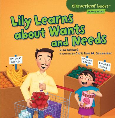 Lily Learns about Wants and Needs - Lisa Bullard