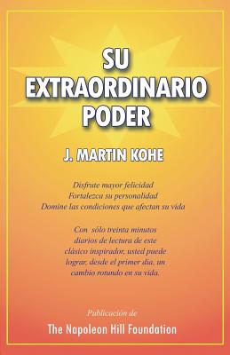 Su Extraordinario Poder - J. Martin Kohe