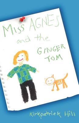 Miss Agnes and the Ginger Tom - Kirkpatrick Hill