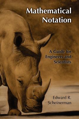 Mathematical Notation: A Guide for Engineers and Scientists - Jonah Scheinerman