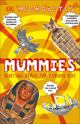 Microbites: Mummies (Library Edition): Riveting Reads for Curious Kids - Dk