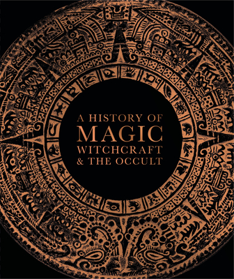 A History of Magic, Witchcraft, and the Occult - Dk