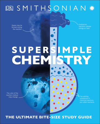 Supersimple Chemistry: The Ultimate Bitesize Study Guide - Dk