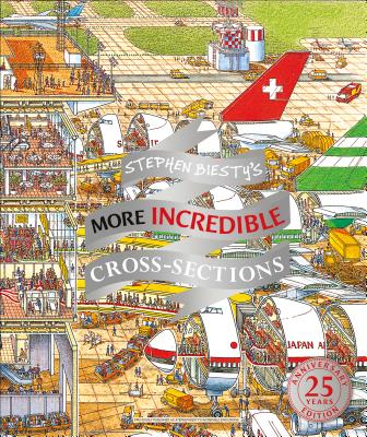 Stephen Biesty's More Incredible Cross-Sections - Stephen Biesty
