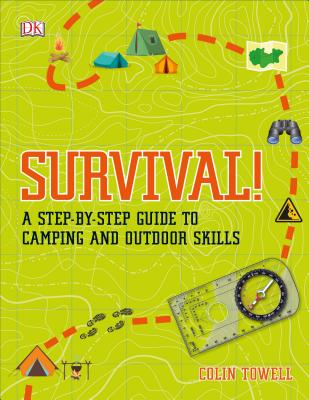 Survival!: A Step-By-Step Guide to Camping and Outdoor Skills - Colin Towell