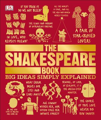 The Shakespeare Book: Big Ideas Simply Explained - Dk