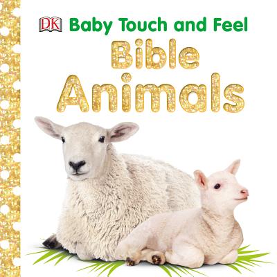 Baby Touch and Feel: Bible Animals - Dk