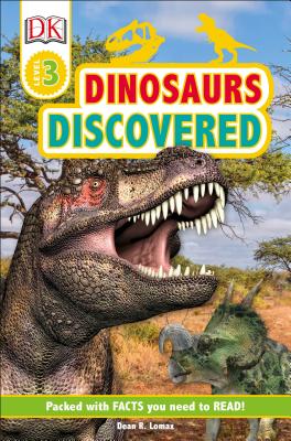 DK Readers Level 3: Dinosaurs Discovered - Dean R. Lomax