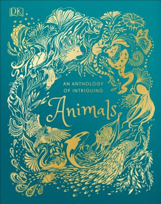 An Anthology of Intriguing Animals - Dk