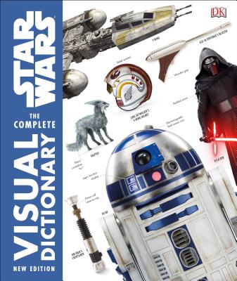 Star Wars the Complete Visual Dictionary New Edition - Pablo Hidalgo