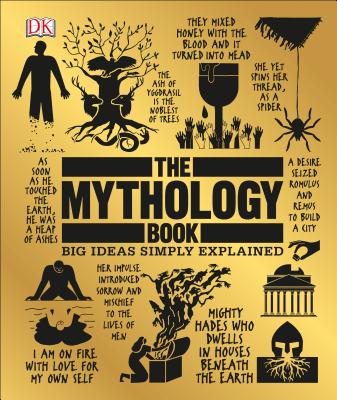 The Mythology Book: Big Ideas Simply Explained - Dk