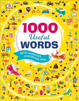 1000 Useful Words: Build Vocabulary and Literacy Skills - Dk