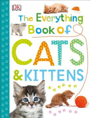 The Everything Book of Cats and Kittens - Dk