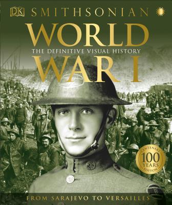 World War I: The Definitive Visual History - Dk