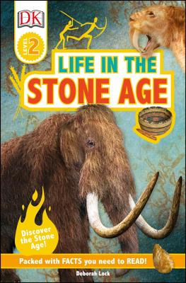 DK Readers L2: Life in the Stone Age - Deborah Lock