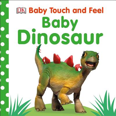 Baby Touch and Feel: Baby Dinosaur - Dk