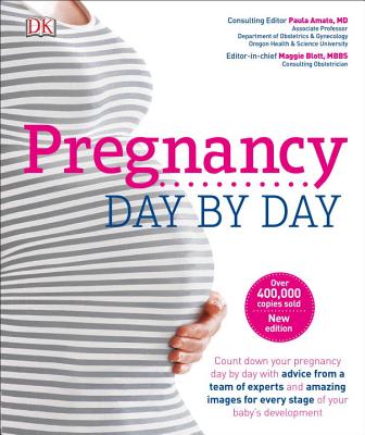 Pregnancy Day by Day: An Illustrated Daily Countdown to Motherhood, from Conception to Childbirth and - Maggie Blott