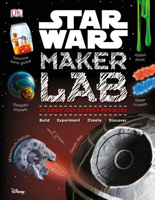Star Wars Maker Lab: 20 Craft and Science Projects - Liz Lee Heinecke
