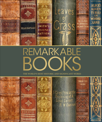 Remarkable Books: The World's Most Historic and Significant Works - Dk